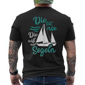 Die Tut Nix Die Will Nur Saileln Sailboat T-Shirt mit Rückendruck - Seseable De