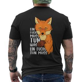Ein Fuchs Muss Tun Was Ein Fuchs Tun Muss Beautiful Fox S T-Shirt mit Rückendruck - Seseable De