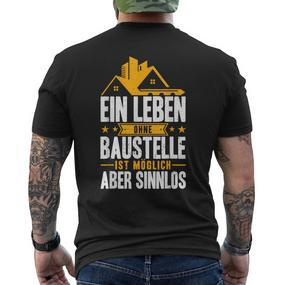 Ein Leben Ohne Baustelle Ist Möglich Aber Sinnlos Bauherr T-Shirt mit Rückendruck - Seseable De