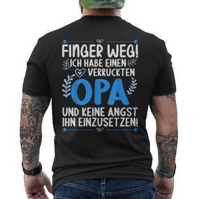Finger Weg Ich Habe Einen Verrückten Opa Grandpa S T-Shirt mit Rückendruck - Seseable De