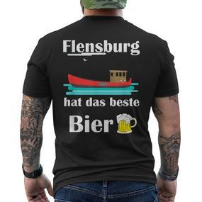 Flensburg Hat Das Beste Bier T-Shirt mit Rückendruck - Seseable De