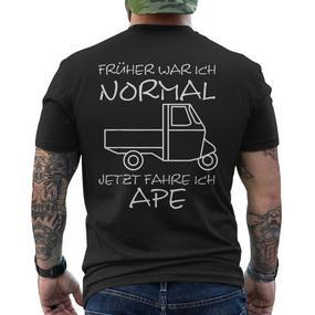 Früher Normal Jetzt Fahre Ich Ape 50 I Ape Tm Tricycle Ape T-Shirt mit Rückendruck - Seseable De