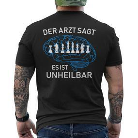 Chess Player Der Arzt Sagt Es Ist Unheilbar German Language T-Shirt mit Rückendruck - Seseable De