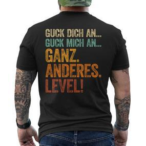 Guck Dich An Guck Mich An Ganz Anderes Level T-Shirt mit Rückendruck - Seseable De