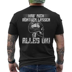 Hab Mich Röntgen Lassen Alles Ok Motorcycle T-Shirt mit Rückendruck - Seseable De