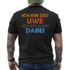 Ich Bin Der Uwe Und Ich Bin Auch Geb T-Shirt mit Rückendruck - Seseable De