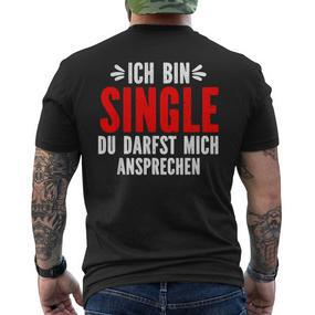 Ich Bin Single Du Darfst Mich Ansprechen T-Shirt mit Rückendruck - Seseable De