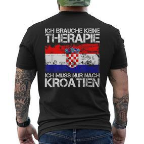 Ich Brauche Keine Therapie Ich Muss Nur Nach Kroatien T-Shirt mit Rückendruck - Seseable De