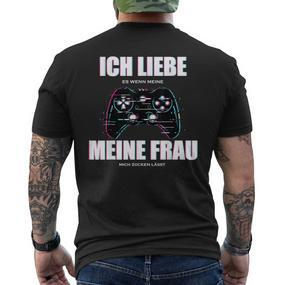 Ich Liebe Es Wenn Meine Frau Mich Zocken Lässt Gamer Partner T-Shirt mit Rückendruck - Seseable De