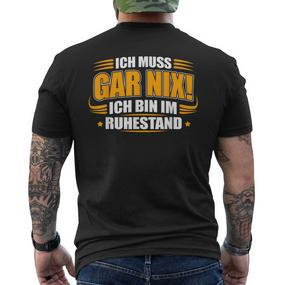 Ich Muss Gar Nix Ich Bin Im Ruhestand Rente Rentner T-Shirt mit Rückendruck - Seseable De