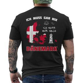 Ich Muss Gar Nix Muss Nur Nach Denmark T-Shirt mit Rückendruck - Seseable De