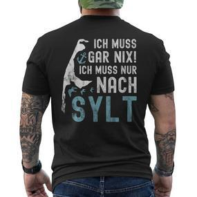 Ich Muss Gar Nix Ich Muss Nur Nach Sylt S T-Shirt mit Rückendruck - Seseable De