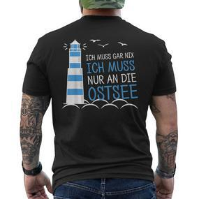 Ich Muss Garnix Ich Muss Nur An Die Baltic Sea T-Shirt mit Rückendruck - Seseable De