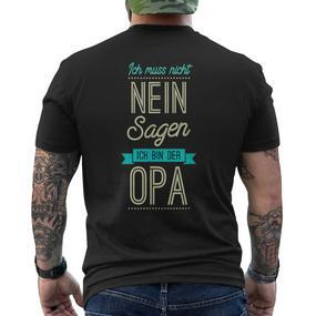 Ich Muss Nicht Nein Sagen Ich Bin Der Opa Geschenk Black S T-Shirt mit Rückendruck - Seseable De