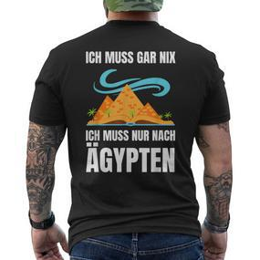 Ich Muss Nur Nach Egypt Ich Muss Nur Nach Egypt T-Shirt mit Rückendruck - Seseable De