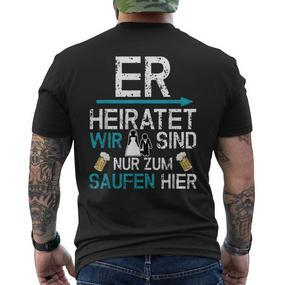 Jga Er Heiratet Wir Sind Nur Zum Saufen Hier English Language Not S T-Shirt mit Rückendruck - Seseable De