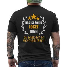 Josef Das Ist So Ein Josef Ding Name First Name Fun S T-Shirt mit Rückendruck - Seseable De