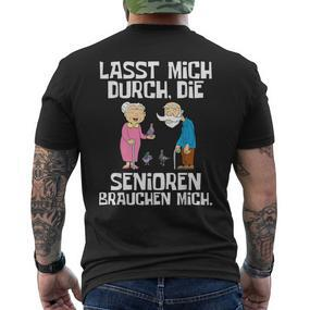 Lasst Mich Durch Die Senioren Braucht Mich Altenpfle T-Shirt mit Rückendruck - Seseable De