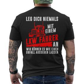 Leg Dich Niemals Mit Einem Truck-Dahrer An Trucker S T-Shirt mit Rückendruck - Seseable De