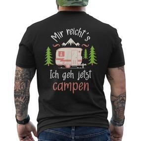 Mir Reich's Ich Geh Jetzt Campen Camper Camping Caravan T-Shirt mit Rückendruck - Seseable De