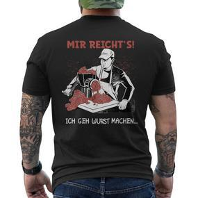 Mir Reicht's Ich Geh Wurst Machen Butcher T-Shirt mit Rückendruck - Seseable De