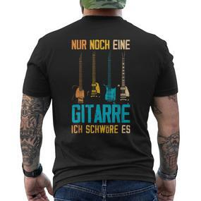 Nur Noch Eine Gitarre Ich Schwöre Es Guitarist T-Shirt mit Rückendruck - Seseable De