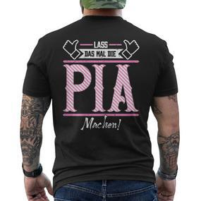Pia Lass Das Die Pia Machen First Name T-Shirt mit Rückendruck - Seseable De