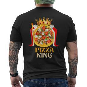 Pizza King Hemd Für Pizzaliebhaber Süße Pizza T-Shirt mit Rückendruck - Seseable De