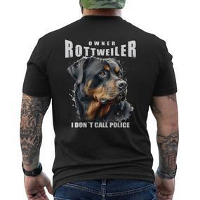 Rotttweiler Owner Ich Rufe Nicht Polizei Rottie T-Shirt mit Rückendruck - Seseable De