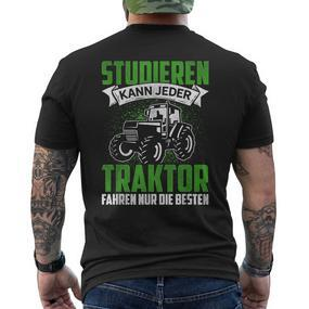 Studier Kann Jeder Traktor Fahren Nur Die Beste Farmer T-Shirt mit Rückendruck - Seseable De