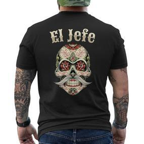 Sugar Skull For Dia De Los Muertos El Jefe T-Shirt mit Rückendruck - Seseable De