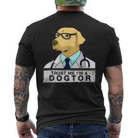 Trust Me I Am A Dogtor Dog Doctor Vet Veterinarian T-Shirt mit Rückendruck - Seseable De