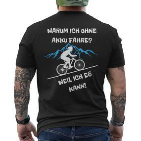 Warum Ich Ohne Akku Fahre Weil Ich Es Kann Fahrradfahrer T-Shirt mit Rückendruck - Seseable De