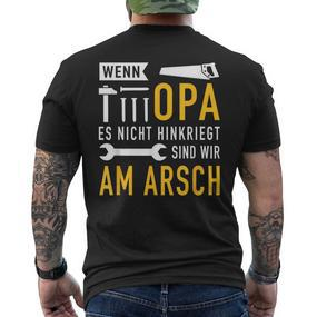 Wenn Opa Es Nicht Hinkriegt Sind Wir Am Arsch Wenn Opa Es S T-Shirt mit Rückendruck - Seseable De