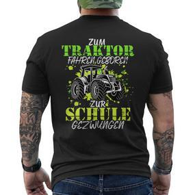 Zum Traktor Fahren Geboren Zur Schule Zwungen S T-Shirt mit Rückendruck - Seseable De