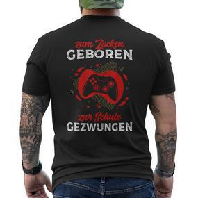 Zum Zocken Geboren Zur Schule Zwungen Gamer Outfit Gaming T-Shirt mit Rückendruck - Seseable De