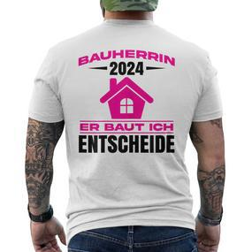Bauherrin 2024 Er Baut Bauherrin 2024 Hausbau T-Shirt mit Rückendruck - Seseable De