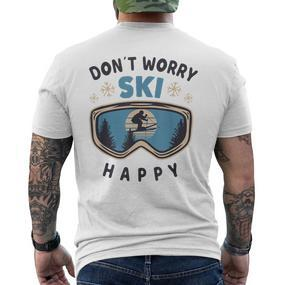 Dont Worry Ski Happy Slogan Skiing T-Shirt mit Rückendruck - Seseable De