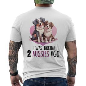 Ich War Normalor 2 Aussies Lustiger Australian Shepherd T-Shirt mit Rückendruck - Seseable De