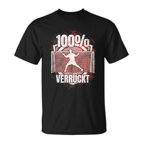 100 Verrückt Saying Handball Goalkeeper  T-Shirt - Seseable De