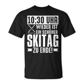 1030 Uhr Wieder Ist Ein Schöner Ski Day Zu Ende  T-Shirt - Seseable De