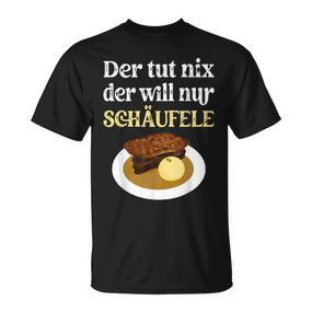 Der Tut Nix Der Will Nur Schäufele The Tut T-Shirt - Seseable De