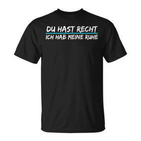 Du Hast Recht Ich Hab Meine Ruhe German Language Black S T-Shirt - Seseable De