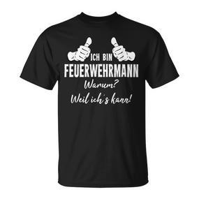 Feuerwehrmann T-Shirt Ich Bin Feuerwehrmann Weil Ich's Kann, Berufsfeuerwehr - Seseable De