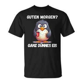 Guten Morgen Ganz Dünnes Eis Penguin Morgenmuffel T-Shirt - Seseable De