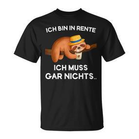 Ich Bin In Rente Muss Nix Mehr T-Shirt, Lustige Rentner Sprüche - Seseable De