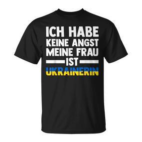 Ich Habe Keine Angst Meine Frau Ist Ukrainerin T-Shirt - Seseable De