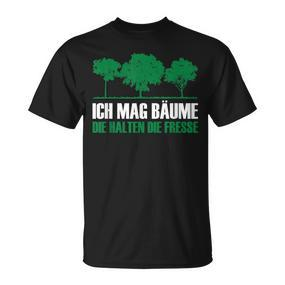 Ich Mag Bäume Die Halten Die Fresse Sayings Nature T-Shirt - Seseable De