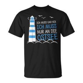 Ich Muss Garnix Ich Muss Nur An Die Baltic Sea T-Shirt - Seseable De