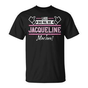 Jacqueline Lass Das Die Jacqueline Machen First Name Black S T-Shirt - Seseable De